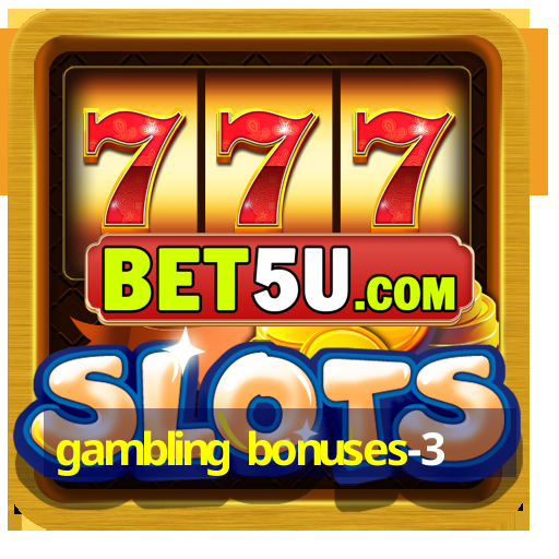 gambling bonuses